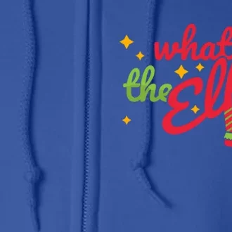 What The Elf? Funny Humor Family Christmas Gift Full Zip Hoodie