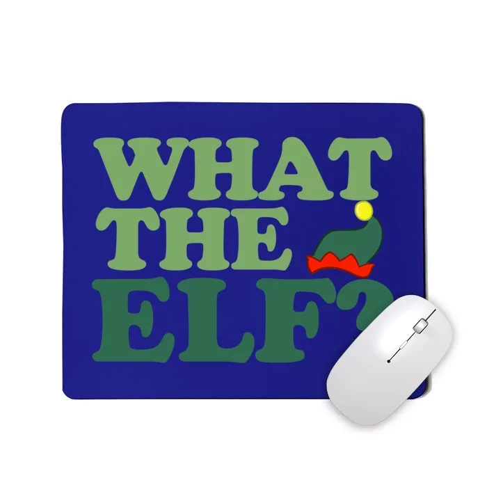 What The Elf Funny Christmas Elf Gift Mousepad