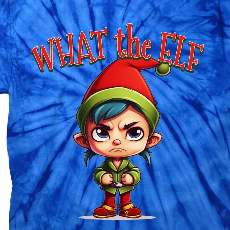 What The Elf Cute Moody Elf For Christmas Holiday Gift Tie-Dye T-Shirt