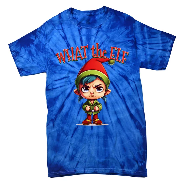 What The Elf Cute Moody Elf For Christmas Holiday Gift Tie-Dye T-Shirt