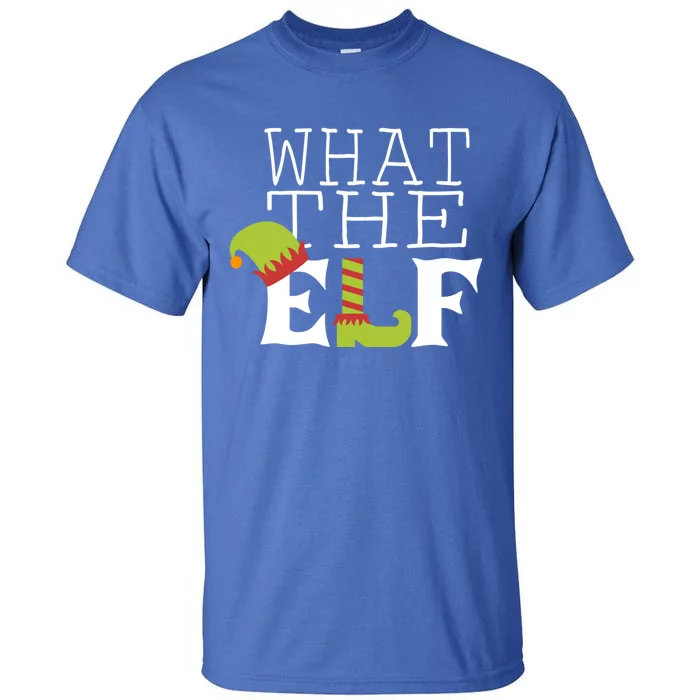 What The Elf Funny Christmas Festive Graphic Holiday Gift Tall T-Shirt