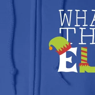 What The Elf Funny Christmas Festive Graphic Holiday Gift Full Zip Hoodie