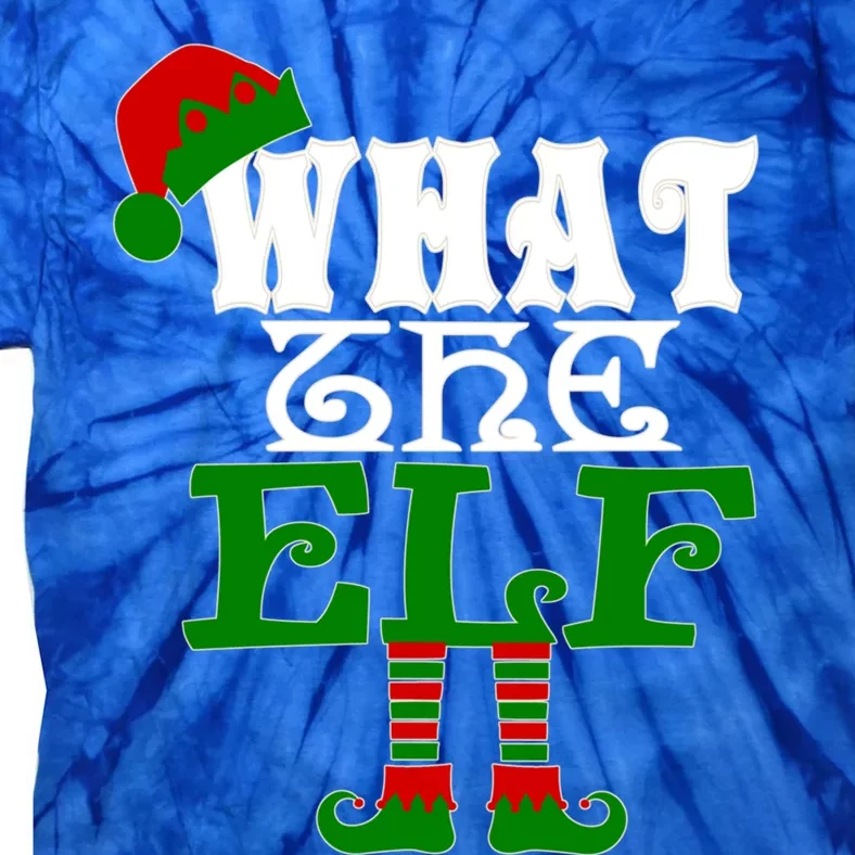 What The Elf Ugly Christmas Funny Gift Tie-Dye T-Shirt