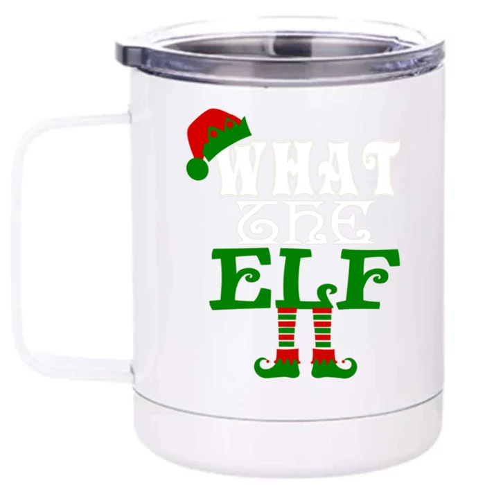 What The Elf Ugly Christmas Funny Gift Front & Back 12oz Stainless Steel Tumbler Cup