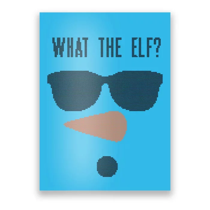 What The Elf? Funny Ugly Christmas Sweater Gift Poster