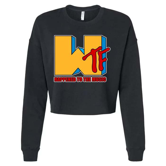 WTF Happened To The Music Funny Cropped Pullover Crew