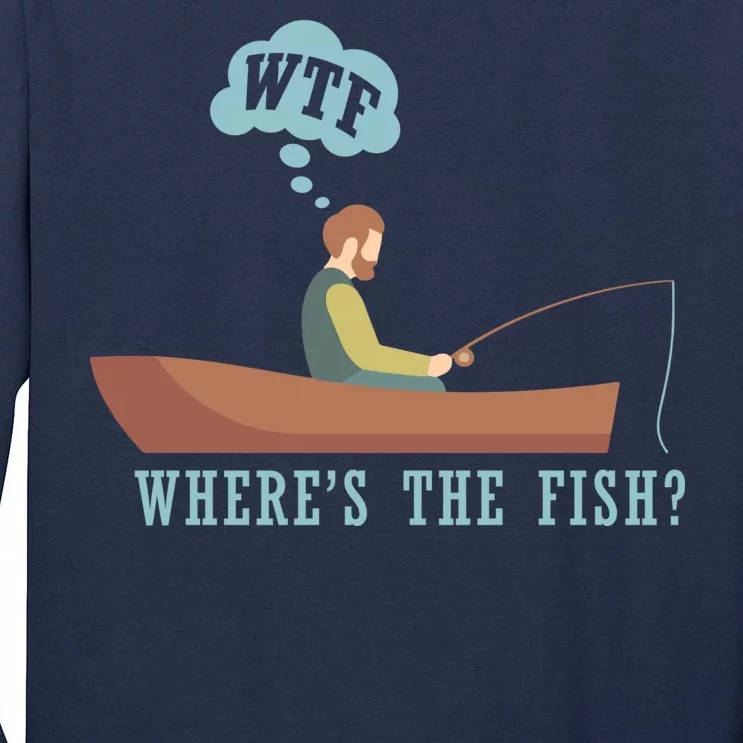 WTF Where The Fish Tall Long Sleeve T-Shirt