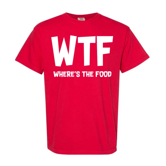 WTF Where's The Food Garment-Dyed Heavyweight T-Shirt