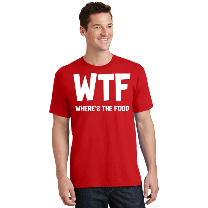 WTF Where's The Food T-Shirt | TeeShirtPalace