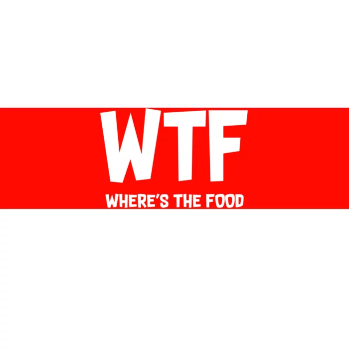 WTF Where's The Food Bumper Sticker