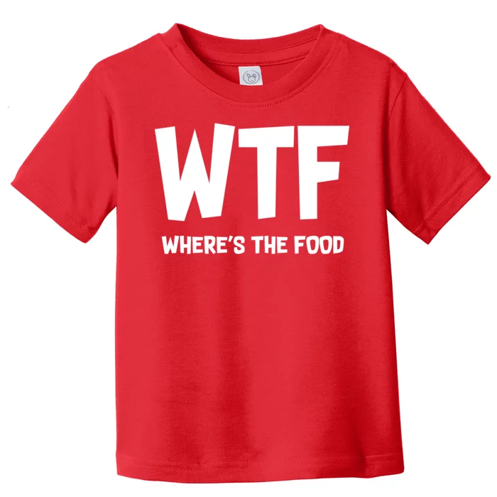 WTF Where's The Food Toddler T-Shirt