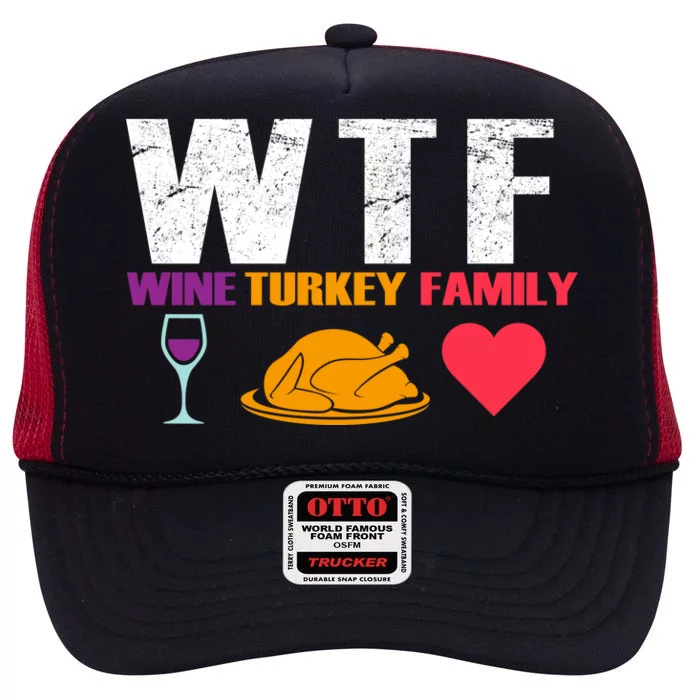 WTF Wine Turkey Family Thanksgiving High Crown Mesh Trucker Hat