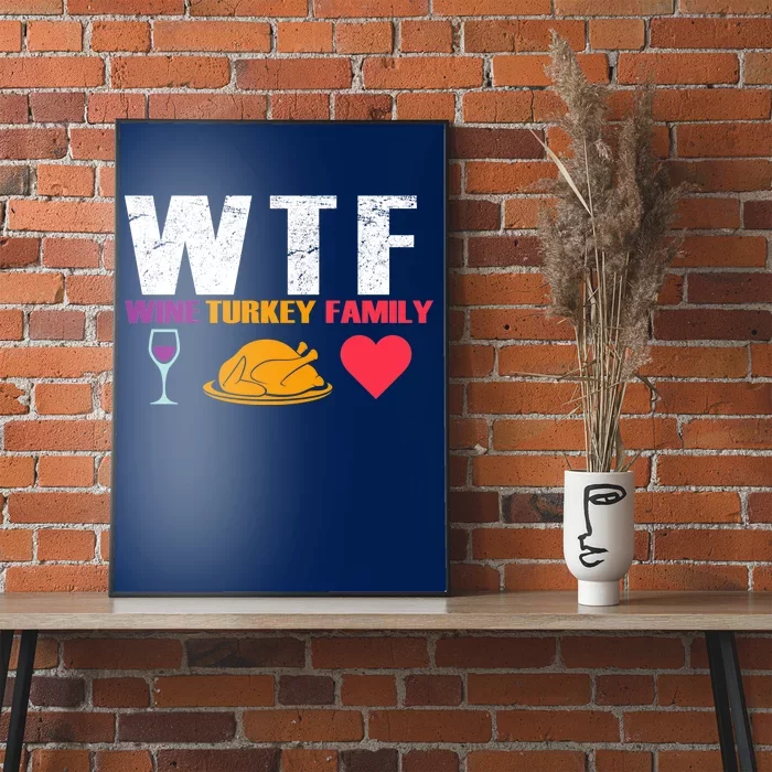 WTF Wine Turkey Family Thanksgiving Poster