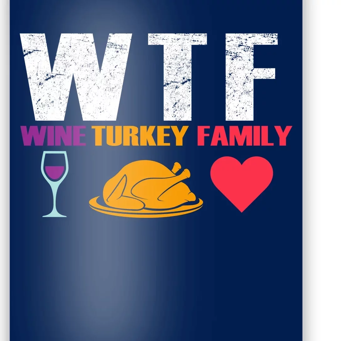 WTF Wine Turkey Family Thanksgiving Poster