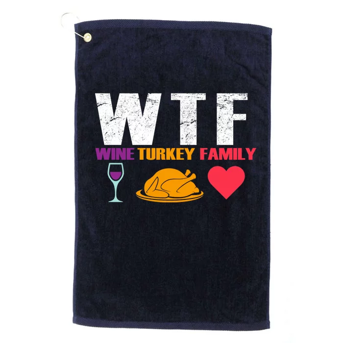 WTF Wine Turkey Family Thanksgiving Platinum Collection Golf Towel