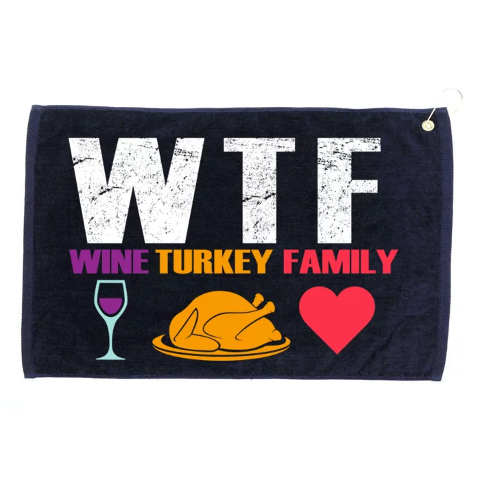 WTF Wine Turkey Family Thanksgiving Grommeted Golf Towel