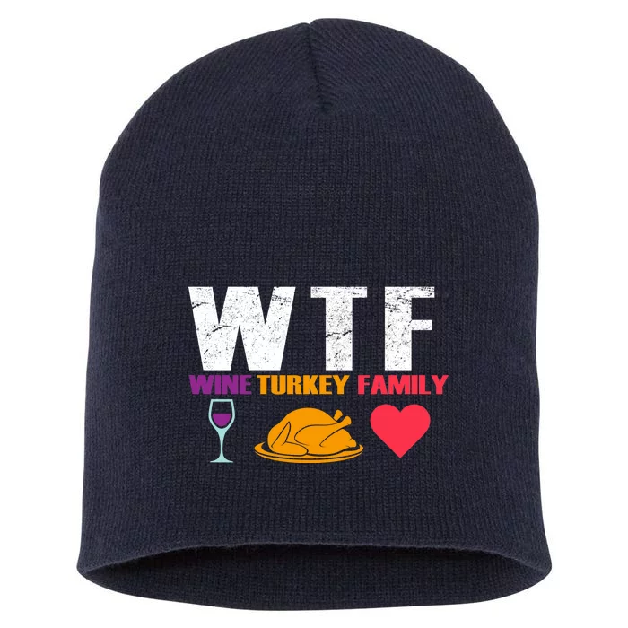 WTF Wine Turkey Family Thanksgiving Short Acrylic Beanie