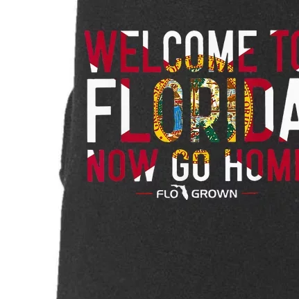 Welcome To Florida Now Go Home Doggie 3-End Fleece Hoodie