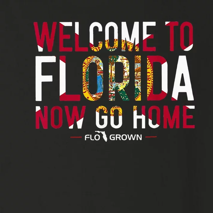 Welcome To Florida Now Go Home Toddler Long Sleeve Shirt