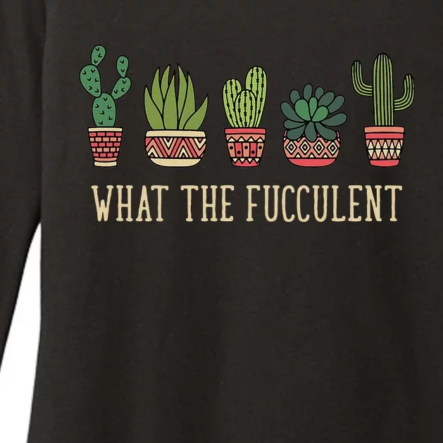 What The Fucculent Funny Succulent Cactus Lover Womens CVC Long Sleeve Shirt