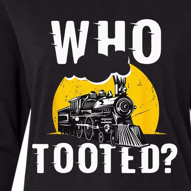 Who Tooted Funny Train Lover Cute Model Railroad Conductor Womens Cotton Relaxed Long Sleeve T-Shirt