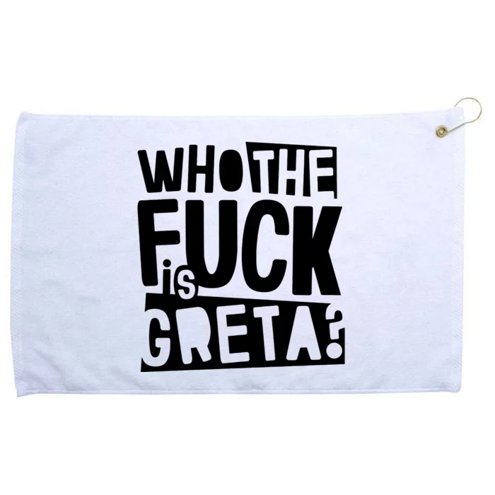 Who The Fuck Is Greta Grommeted Golf Towel