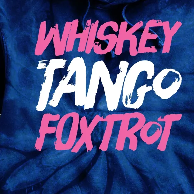 Whiskey Tango Foxtrot Funny Whiskey Gift Shirts Tie Dye Hoodie