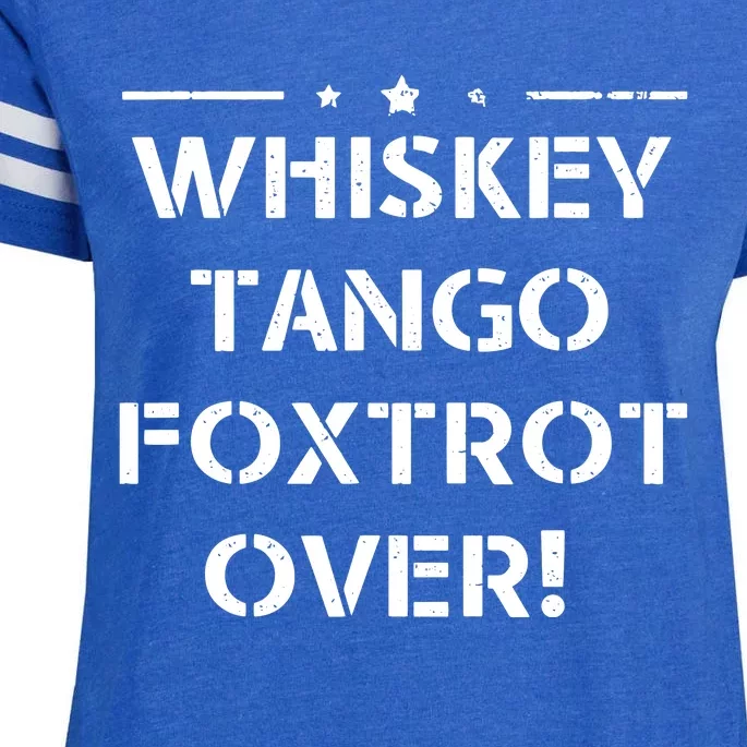 Whiskey Tango Foxtrot Over Shirts Men Women Military Design Enza Ladies Jersey Football T-Shirt