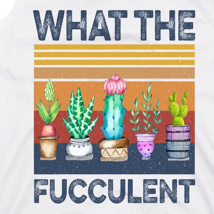 What The Fucculent Cactus Succulents Gardening Retro Vintage Tank Top