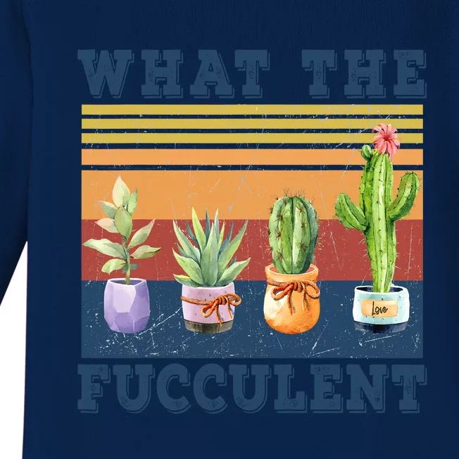 What The Fucculent Cactus Succulents Plants Gardening Gift Baby Long Sleeve Bodysuit