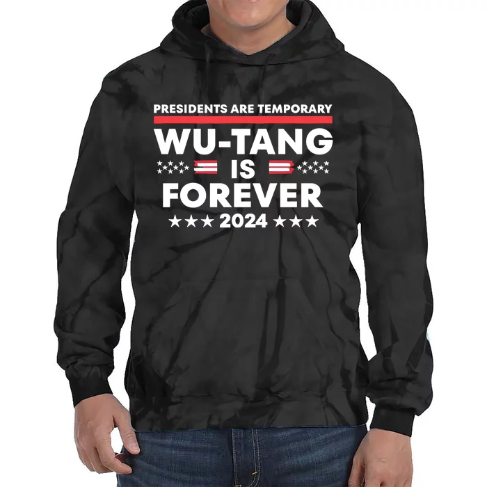 Wu Tang Forever Presidents Are Temporary Political 2024 Tie Dye Hoodie