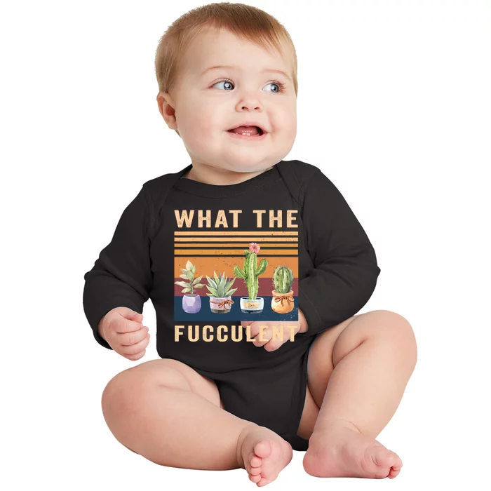 What The Fucculent Cactus Succulents Plants Gardening Gift Baby Long Sleeve Bodysuit