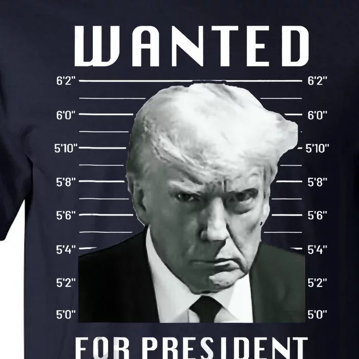 Wanted Trump For President Trump Mug Shot Never Surrender Tall T-Shirt