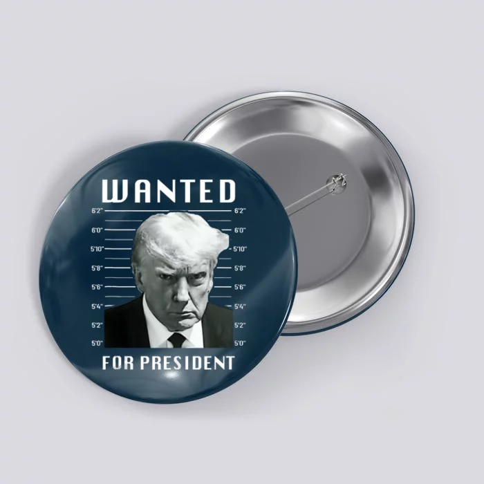 Wanted Trump For President Trump Mug Shot Never Surrender Button