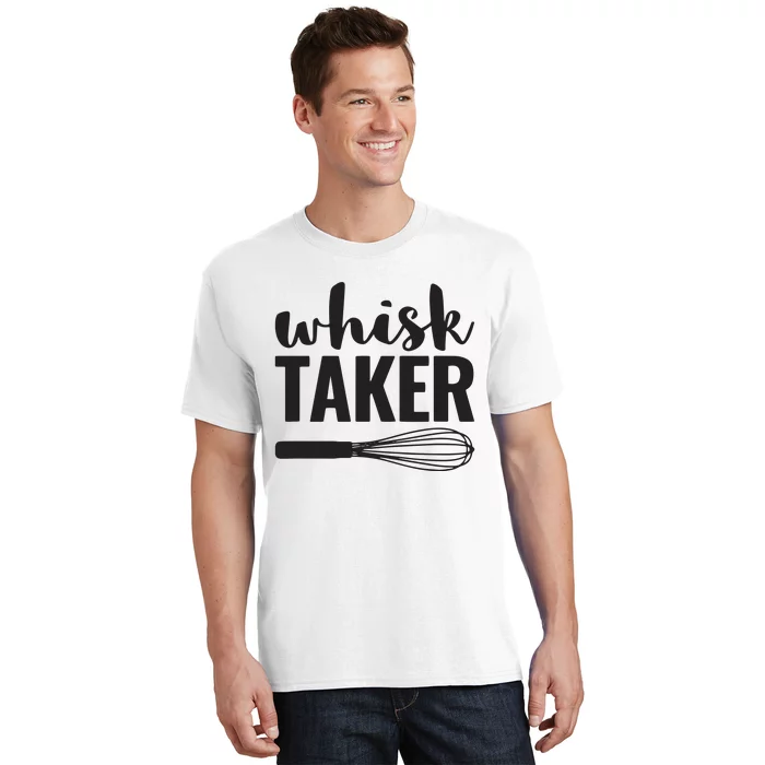 Whisk Taker Funny Baking Pun Cook Chef Baker T-Shirt