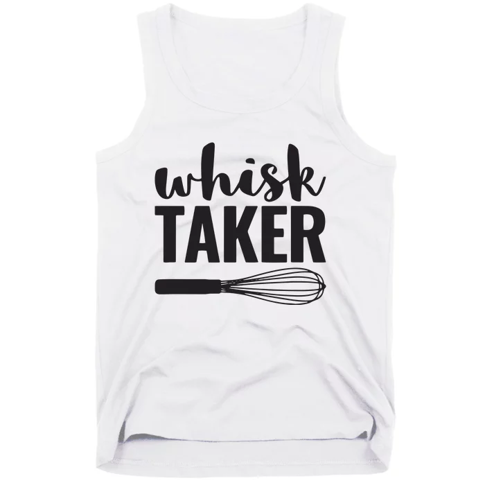 Whisk Taker Funny Baking Pun Cook Chef Baker Tank Top