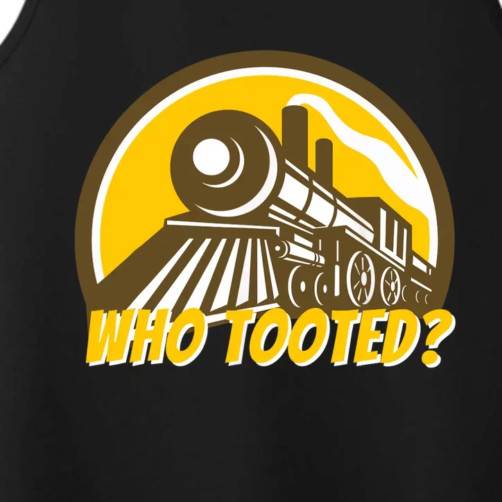 Who Tooted - Funny Train Lovers & Railroad Locomotive Performance Tank