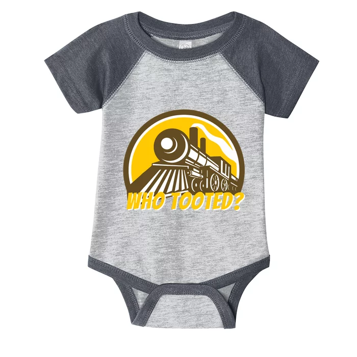 Who Tooted - Funny Train Lovers & Railroad Locomotive Infant Baby Jersey Bodysuit