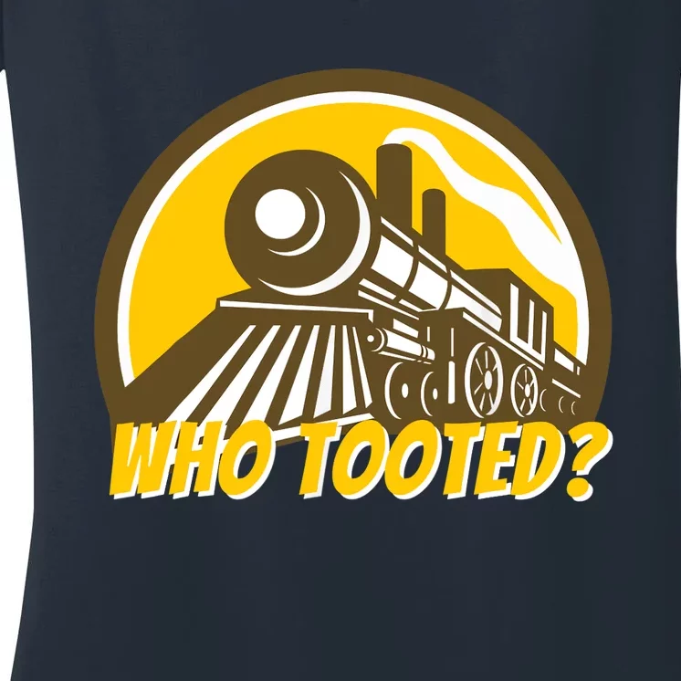 Who Tooted - Funny Train Lovers & Railroad Locomotive Women's V-Neck T-Shirt