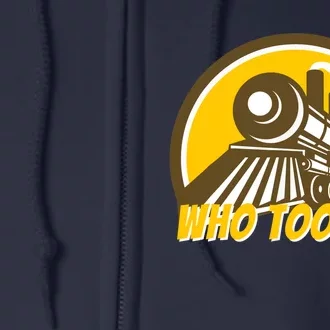 Who Tooted - Funny Train Lovers & Railroad Locomotive Full Zip Hoodie