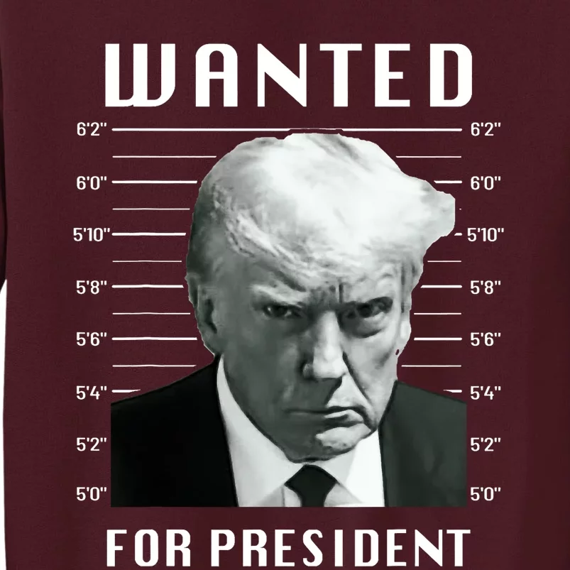 Wanted Trump For President Trump Mug Shot Never Surrender Trending Design Tall Sweatshirt