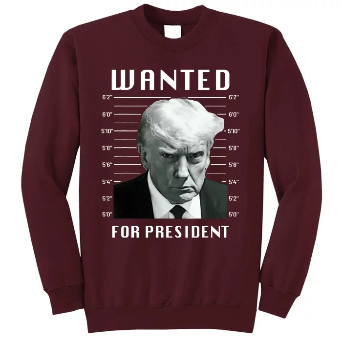 Wanted Trump For President Trump Mug Shot Never Surrender Trending Design Tall Sweatshirt