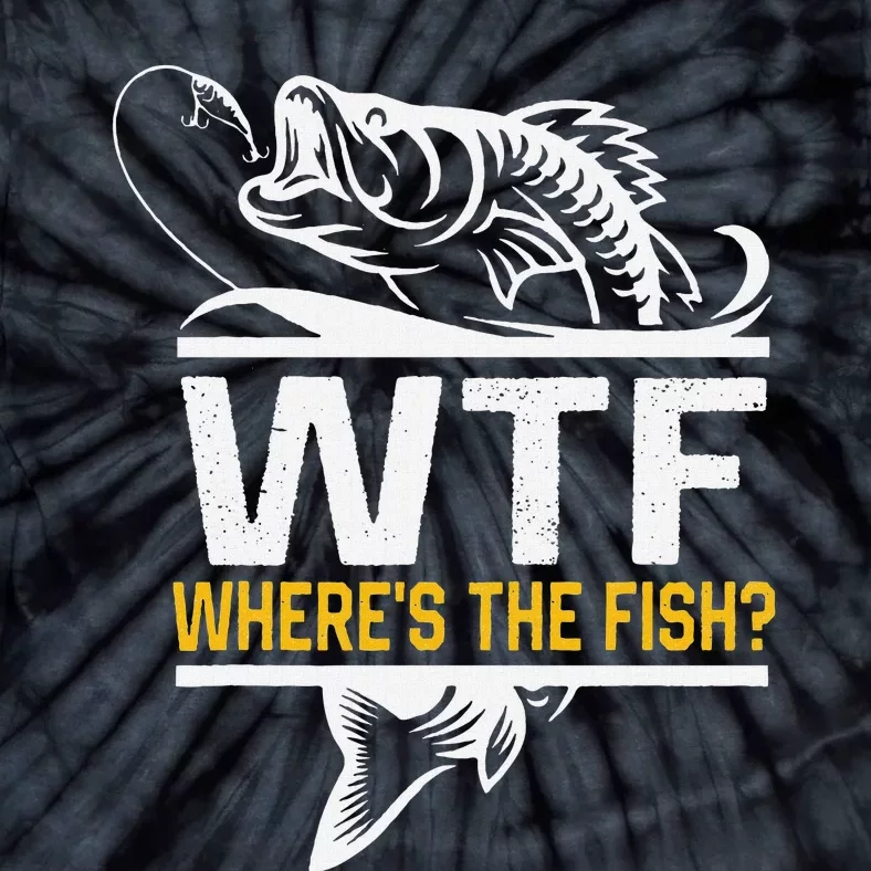 Wheres The Fish Wtf Funny Fishing Tie-Dye T-Shirt