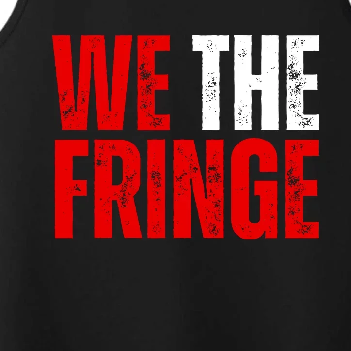 We The Fringe Truckers Freedom Minority Funny Meme Patriot Performance Tank