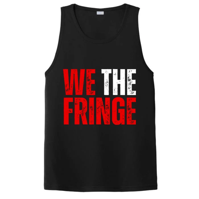 We The Fringe Truckers Freedom Minority Funny Meme Patriot Performance Tank