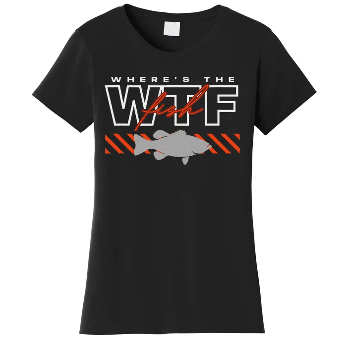 WhereS The Fish Wtf S Funny Fishing Joke Women's T-Shirt