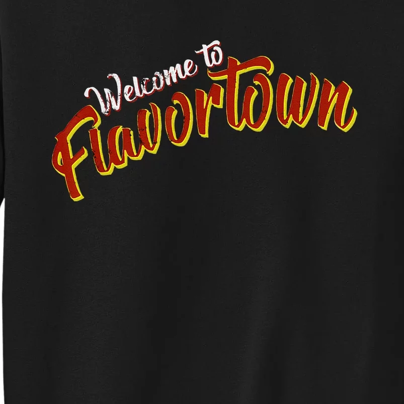 Welcome To Flavortown Tall Sweatshirt