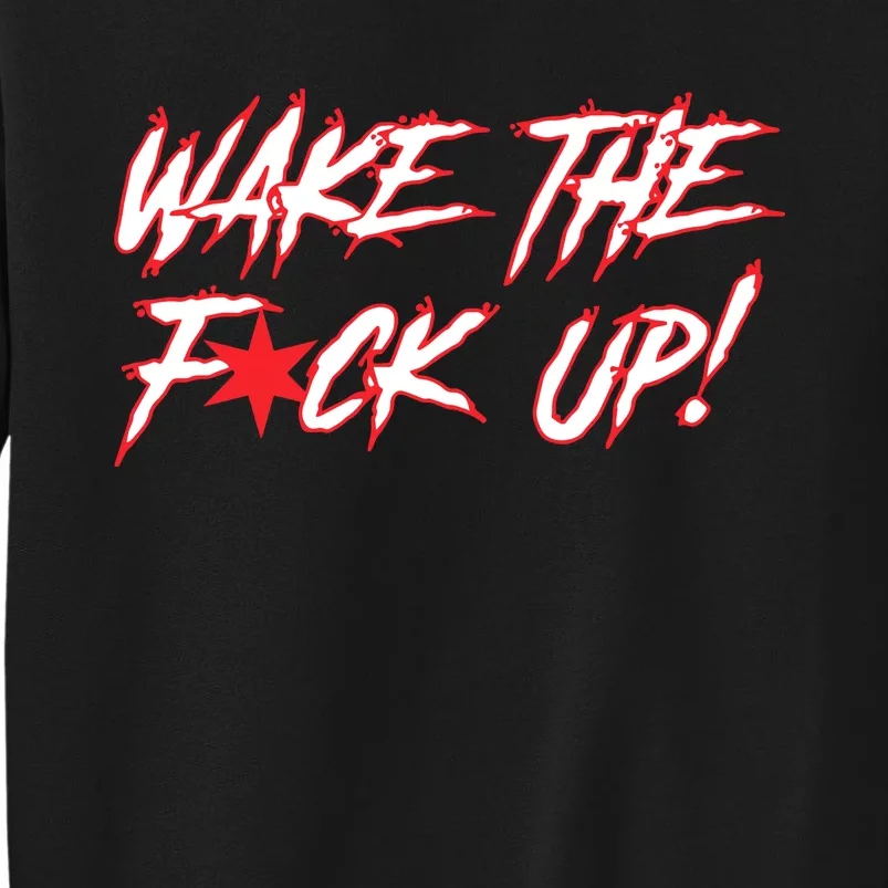 Wake The Fuck Up Sweatshirt