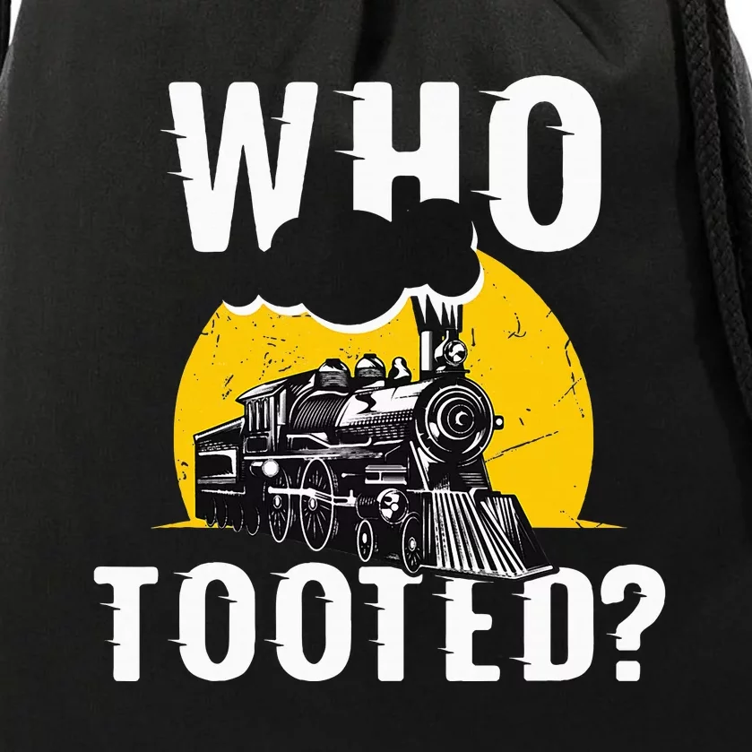 Who Tooted Funny Train Lover Cute Model Railroad Conductor Drawstring Bag