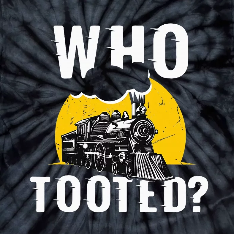 Who Tooted Funny Train Lover Cute Model Railroad Conductor Tie-Dye T-Shirt